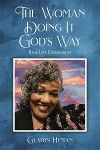 The Woman Doing It God's Way - Hyman Gladys