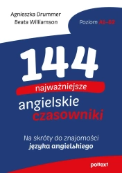 144 najważniejsze angielskie czasowniki. Na skróty do znajomości angielskiego - Agnieszka Drummer