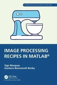 Image Processing Recipes in MATLAB® - Marques Oge