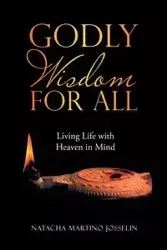 Godly Wisdom for All - Natacha Josselin Martino