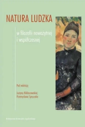 Natura ludzka w filozofii nowożytnej i współczesnej - praca zbiorowa