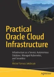 Practical Oracle Cloud Infrastructure - Michał Tomasz Jakóbczyk