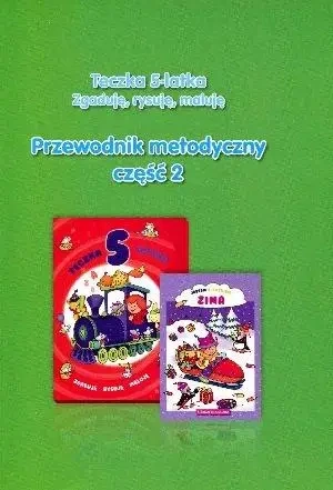 Teczka 5-latka. Zgaduję... Przew. metodyczny cz.2 - Danuta Chrzanowska, Katarzyna Kozłowska