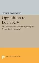 Opposition to Louis XIV - Lionel Rothkrug