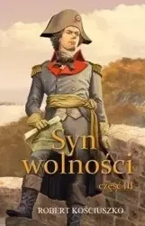 Syn wolności cz.3 - Robert Kościuszko