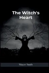 The witchs heart - Smith Mayer
