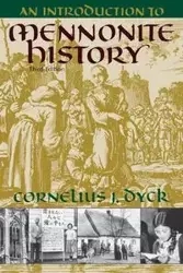 Introduction to Mennonite History - Cornelius Dyck J