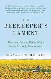 Beekeeper's Lament, The - Hannah Nordhaus
