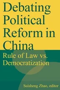 Debating Political Reform in China - Zhao Suisheng