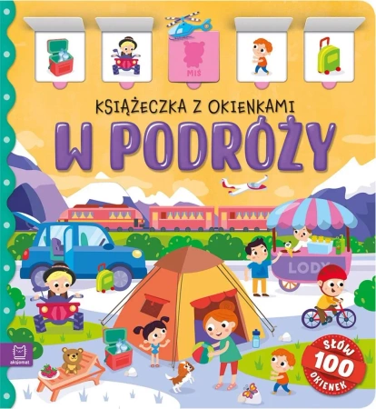 W podróży. Książeczka z okienkami. 100 okienek - Agnieszka Bator