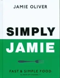 Simply Jamie Fast & Simple Food - Oliver Jamie