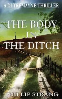 The Body in the Ditch - Phillip Strang