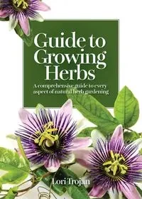 Guide to Growing Herbs - Trojan Lori