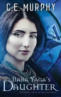 Baba Yaga's Daughter - Murphy C. E.