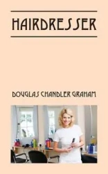 Hairdresser - Graham Douglas Chandler