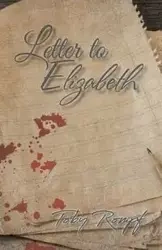 Letter to Elizabeth - Toby Rompf