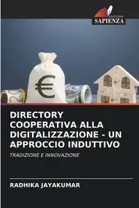 DIRECTORY COOPERATIVA ALLA DIGITALIZZAZIONE - UN APPROCCIO INDUTTIVO - JAYAKUMAR RADHIKA