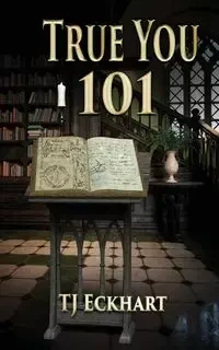 True You 101 - Eckhart TJ
