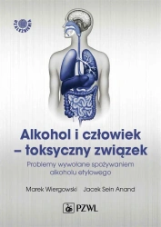 Alkohol i człowiek toksyczny związek - Marek Wiergowski, Jacek Sein Anand