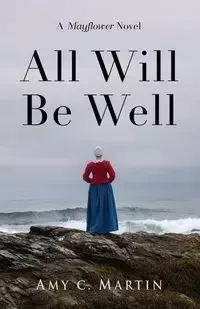 All Will Be Well - Martin Amy C.
