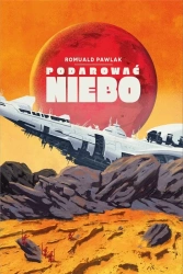 Podarować niebo - Romuald Pawlak