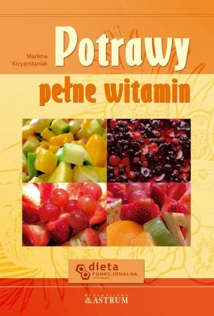 Potrawy pełne witamin - Marlena Krzyżostaniak