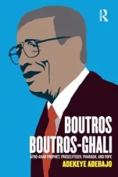 Boutros Boutros-Ghali - Adebajo Adekeye