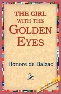 The Girl with the Golden Eyes - De Balzac Honore