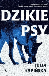 Dzikie psy - Julia Łapińska