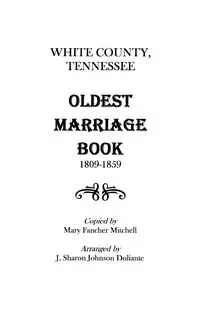 White County, Tennessee Oldest Marriage Book, 1809-1859 - Mitchell Mary F.