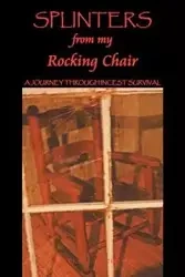Splinters from My Rocking Chair - Marcia J. Terpstra