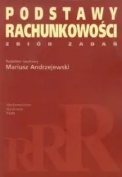 Podstawy rachunkowości. Zbiór zadań - red. Mariusz Andrzejewski