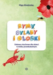 Rymy, sylaby i głoski. Zabawy słuchowe dla... - Olga Kłodnicka