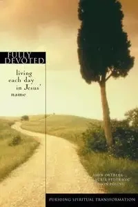 Fully Devoted - John Ortberg