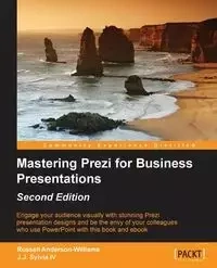 Mastering Prezi for Business Presentations - Second Edition - Sylvia IV J.J.