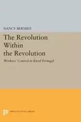 The Revolution Within the Revolution - Nancy G. Bermeo