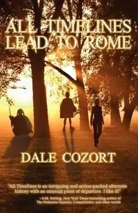 All Timelines Lead to Rome - Dale R. Cozort
