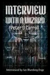 Interview with a Wizard - Peter J Carroll - Carroll Peter J