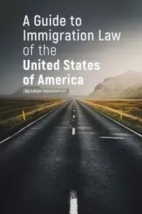 A Guide to Immigration Law of the United States of America - Natalishvili Levan