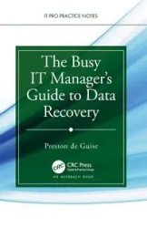 The Busy IT Manager's Guide to Data Recovery - Preston de Guise