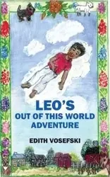 Leo's Out Of This World Adventure - Edith Vosefski