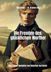 Die Freuden des glücklichen Werther - Krause Christoph T. M.