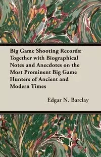 Big Game Shooting Records - Edgar Barclay