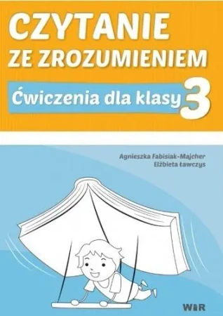 Czytanie ze zrozumieniem dla kl. 3 SP - Agnieszka Fabisiak-Majcher, Elżbieta Ławczys