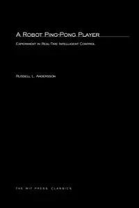 A Robot Ping-Pong Player - Russell L. Andersson