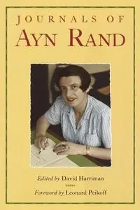 The Journals of Ayn Rand - Rand Ayn