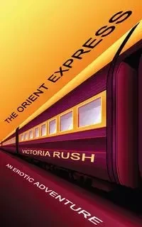 The Orient Express - Victoria Rush