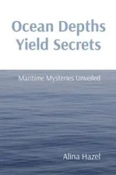 Ocean Depths Yield Secrets - Hazel Alina