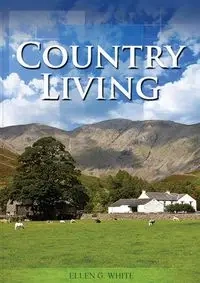 Country Living - Ellen G. White