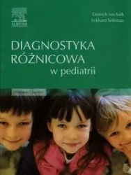 Diagnostyka różnicowa w pediatrii - Michalk Dietrich, Schonau Eckhard